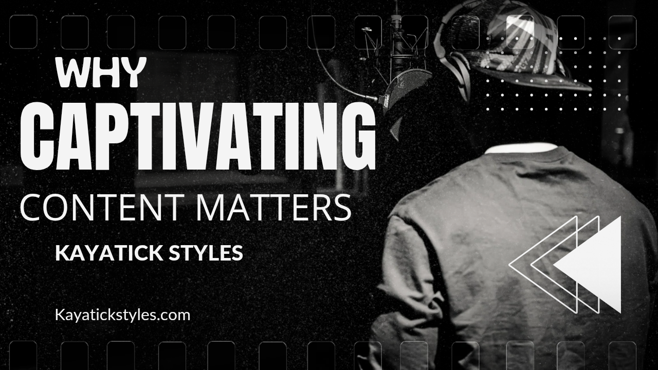 Introduction: Why Captivating Content Matters